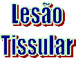 Leso
Tissular